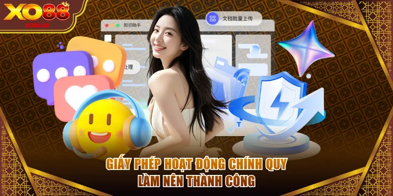 Giấy phép hoạt động chính quy làm nên thành công