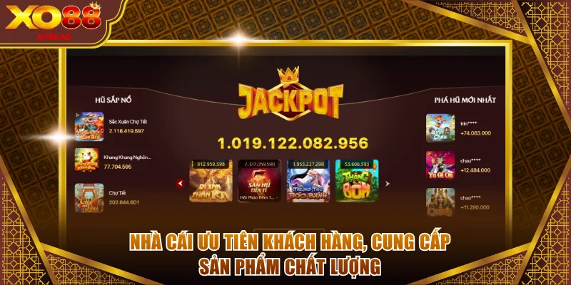 Nhà cái ưu tiên khách hàng, cung cấp sản phẩm chất lượng