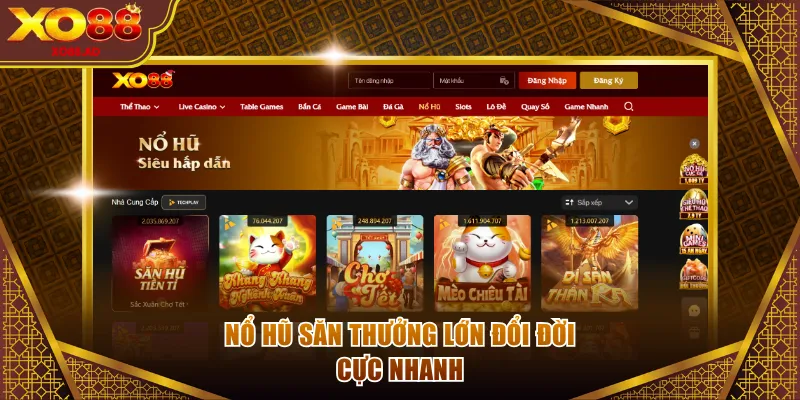 Nổ hũ săn thưởng lớn đổi đời cực nhanh