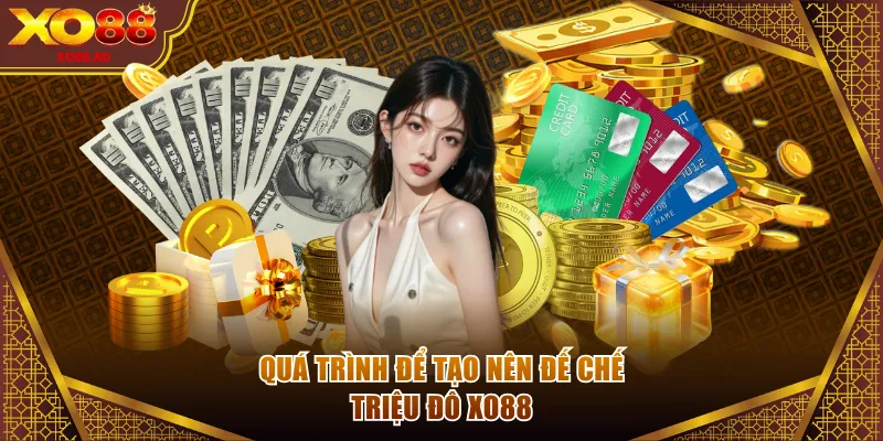 Quá trình để tạo nên đế chế triệu đô XO88