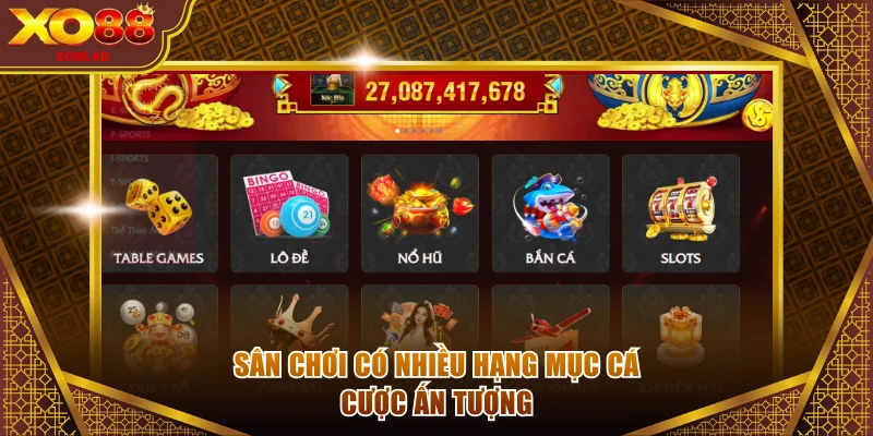 Sân chơi có nhiều hạng mục cá cược ấn tượng