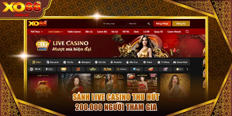 Sảnh Live Casino thu hút 200.000 người tham gia
